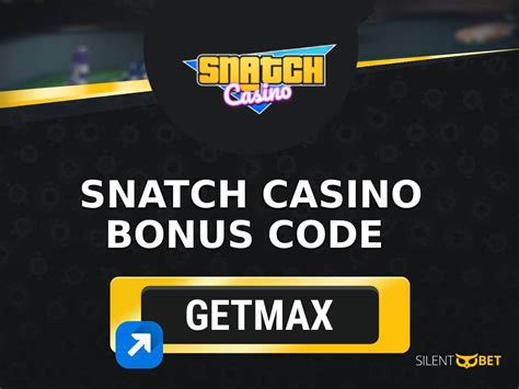 bonus snatch casino,snatch bonus code